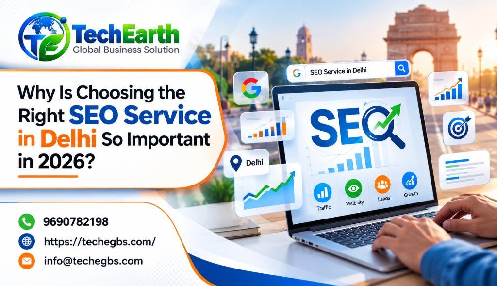Why Is Choosing the Right SEO Service in Delhi So Important in 2026?
